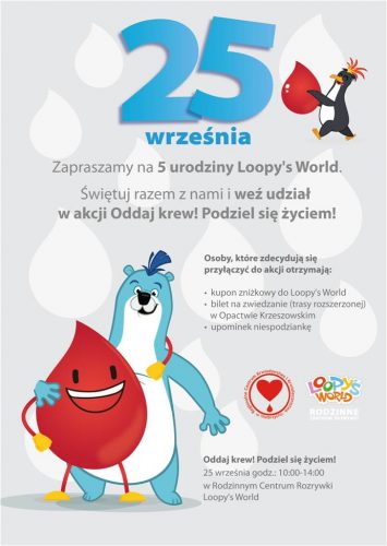 Plakat: 25 września, godziny 10 - 14, urodziny Loopys world - oddaj krew